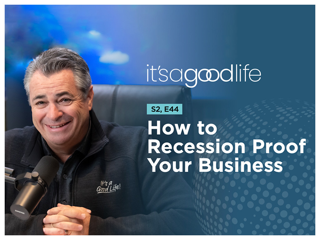 Episode 44 - How to Recession Proof Your Business