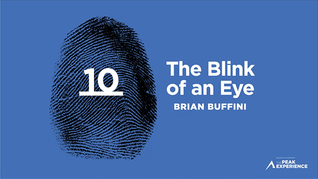 Session 10: The Blink of an Eye - Brian Buffini - The Peak Experience 2025