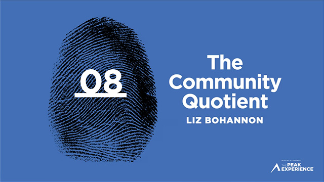 Session 8: The Community Quotient - Liz Bohannon - The Peak Experience 2025
