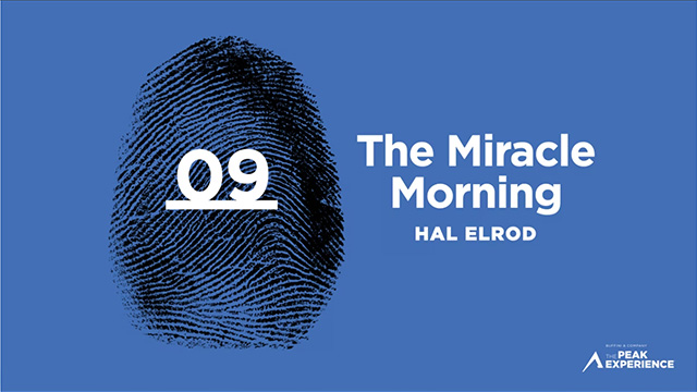 Session 9: The Miracle Morning - Hal Elrod - The Peak Experience 2025