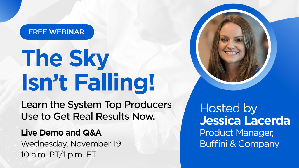 Free Webinar: The Sky Isn't Falling - Learn the Systems Top Producers Use to Get Real Results Now. | Live Demo and Q&A