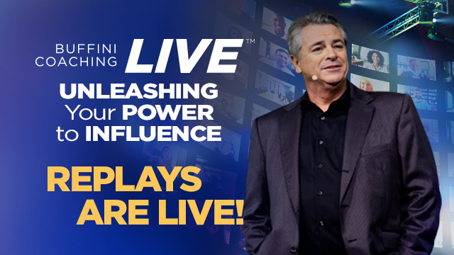Buffini Coaching LIVE: Unleashing Your Power to Influencew | Replays Are Live!