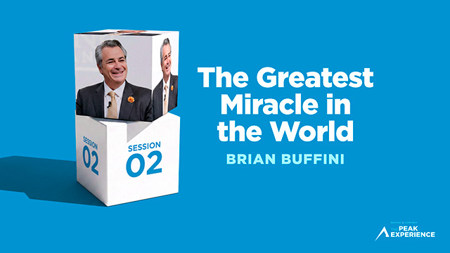 Session 2: The Great Miracle in the World - Brian Buffini - The Peak Experience 2026