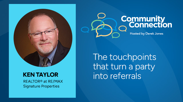 September 2026 Community Connection Webinar - Hosted by Derek Jones | The touchpoints that turn a party into referrals | Featured guest Ken Taylor, REALTOR® at REMAX Signature Properties | Buffini